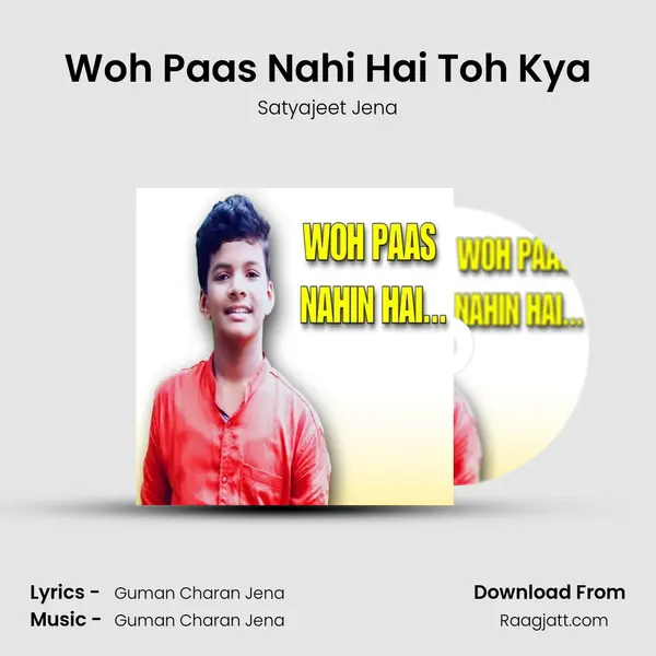 Woh Paas Nahi Hai Toh Kya mp3 song