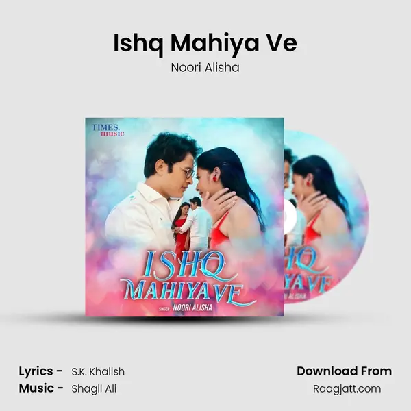 Ishq Mahiya Ve - Noori Alisha mp3 song