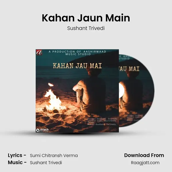 Kahan Jaun Main - Sushant Trivedi album cover 