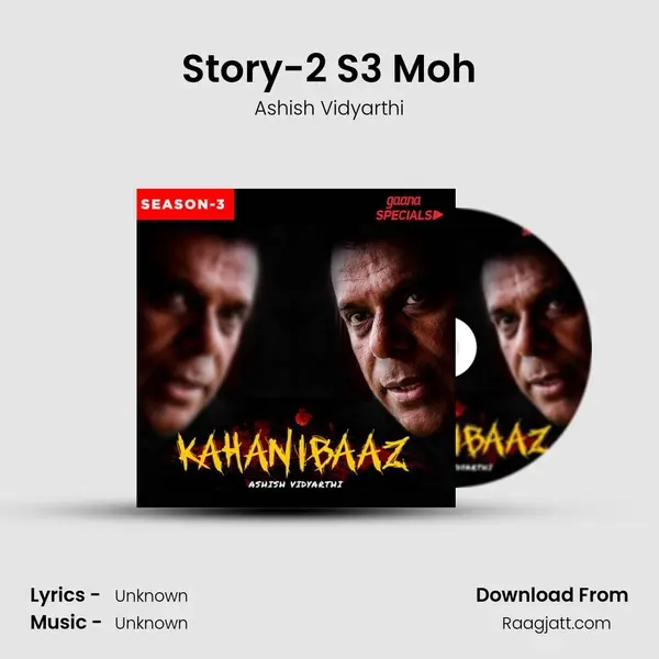 Story-2 S3 Moh mp3 song