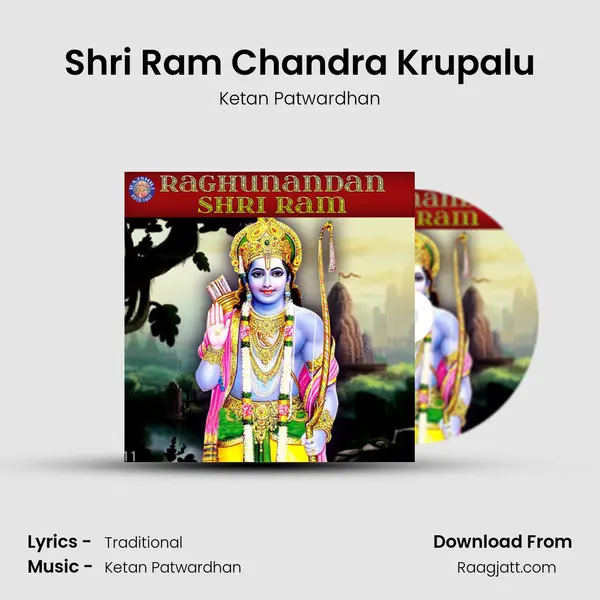 Shri Ram Chandra Krupalu - Ketan Patwardhan album cover 