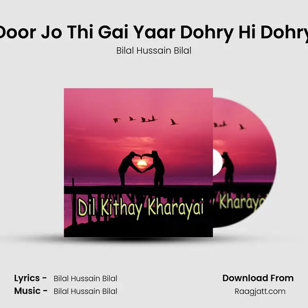 Door Jo Thi Gai Yaar Dohry Hi Dohry - Bilal Hussain Bilal album cover 