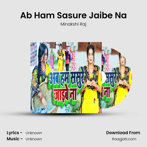 Ab Ham Sasure Jaibe Na - Minakshi Raj album cover 