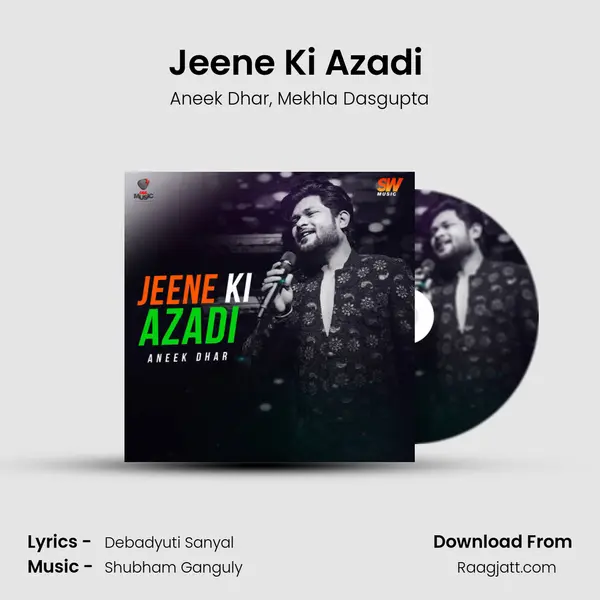 Jeene Ki Azadi (feat. Mekhla Dasgupta) - Aneek Dhar album cover 