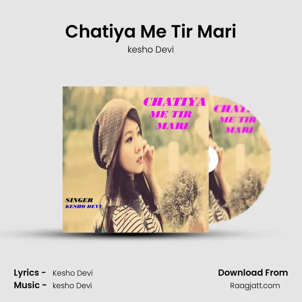 Chatiya Me Tir Mari mp3 song