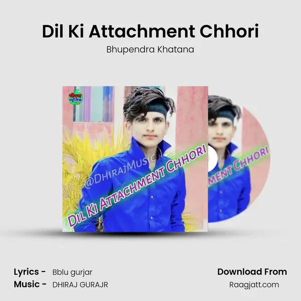 Dil Ki Attachment Chhori mp3 song