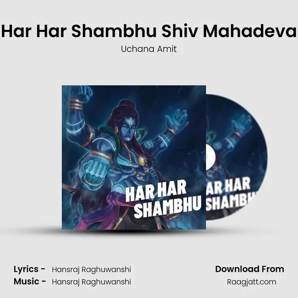 Har Har Shambhu Shiv Mahadeva - Uchana Amit album cover 