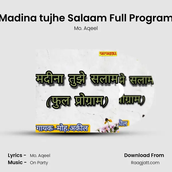 Madina tujhe Salaam Full Program - Mo. Aqeel album cover 