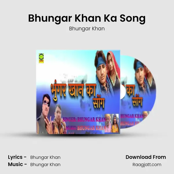 Bhungar Khan Ka Song mp3 song