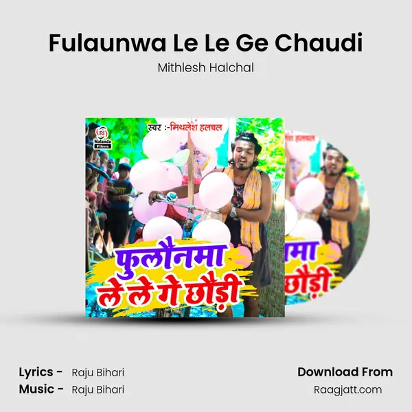 Fulaunwa Le Le Ge Chaudi - Mithlesh Halchal album cover 