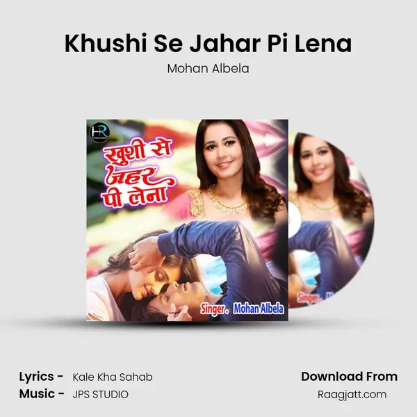 Khushi Se Jahar Pi Lena mp3 song