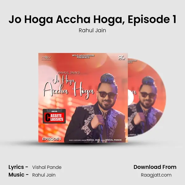 Jo Hoga Accha Hoga, Episode 1 - Rahul Jain album cover 