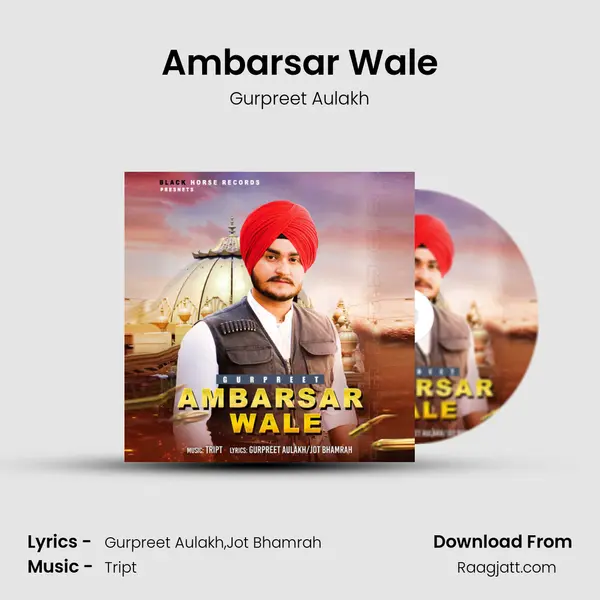 Ambarsar Wale - Gurpreet Aulakh mp3 song