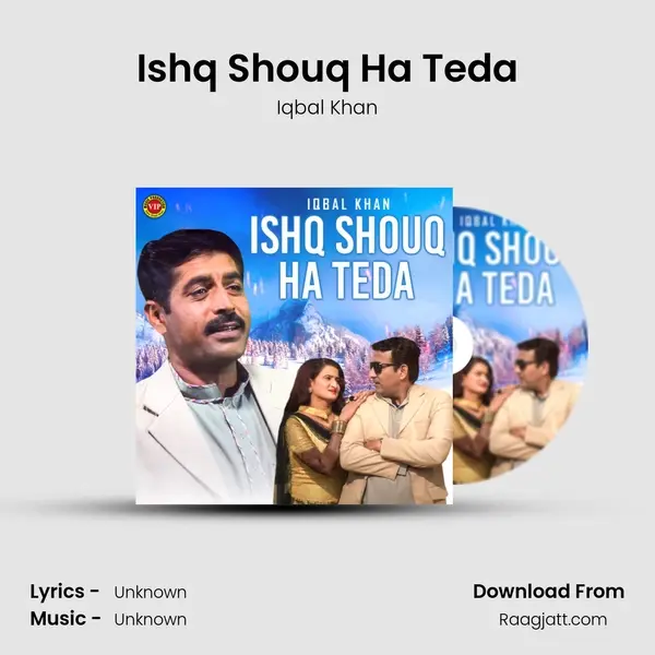 Ishq Shouq Ha Teda mp3 song