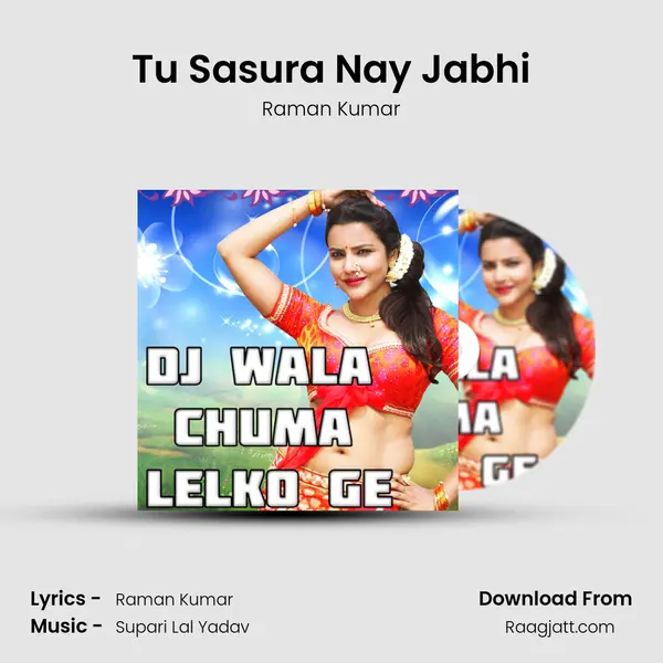 Tu Sasura Nay Jabhi mp3 song