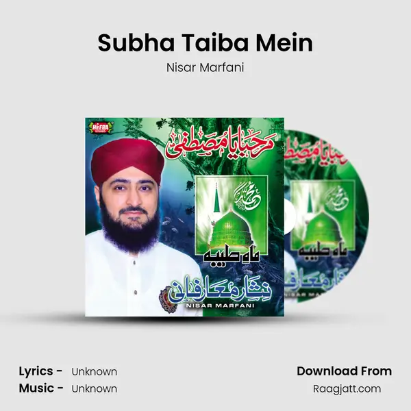 Subha Taiba Mein - Nisar Marfani album cover 