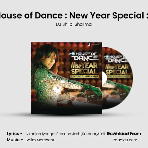 9XM House of Dance : New Year Special : Set 4 (DJ Shilpi Sharma) mp3 song