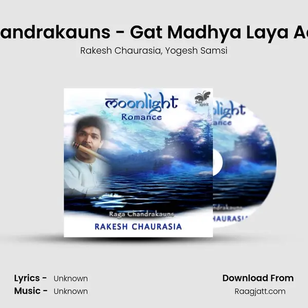 Raga Chandrakauns - Gat Madhya Laya Adha Taal - Rakesh Chaurasia album cover 