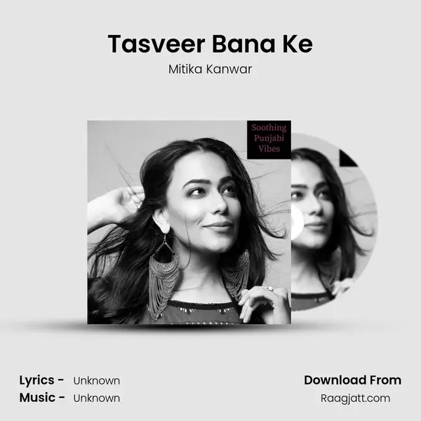 Tasveer Bana Ke mp3 song