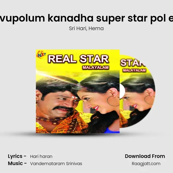 Kanavupolum kanadha super star pol evdhe mp3 song