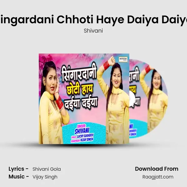 Singardani Chhoti Haye Daiya Daiya mp3 song