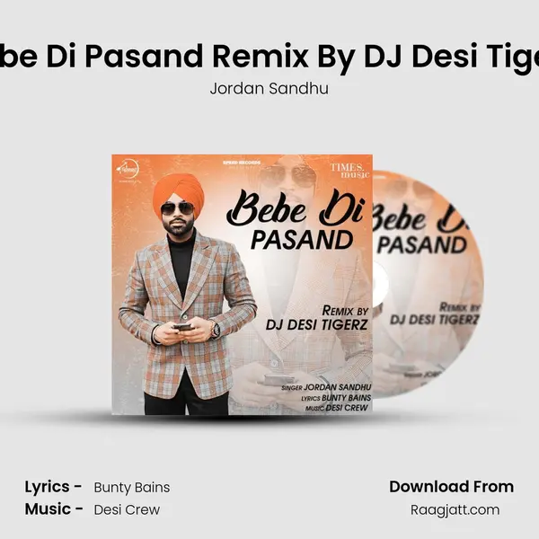 Bebe Di Pasand Remix By DJ Desi Tigerz mp3 song