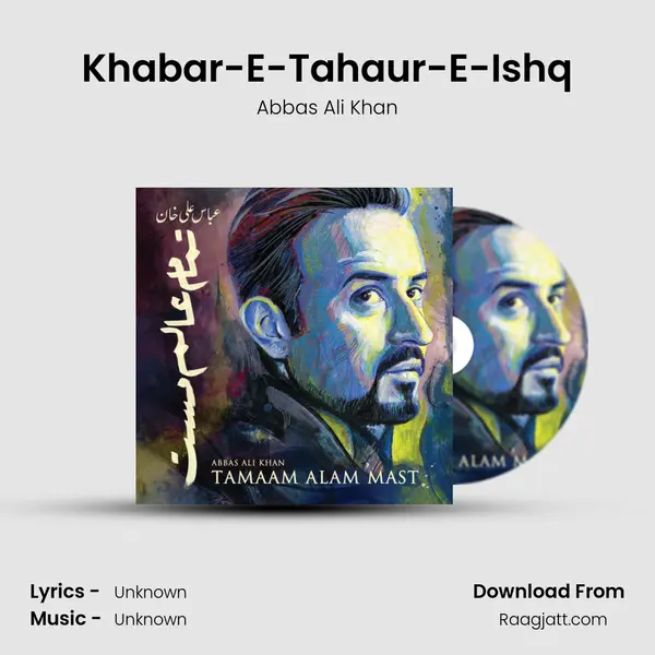 Khabar-E-Tahaur-E-Ishq mp3 song