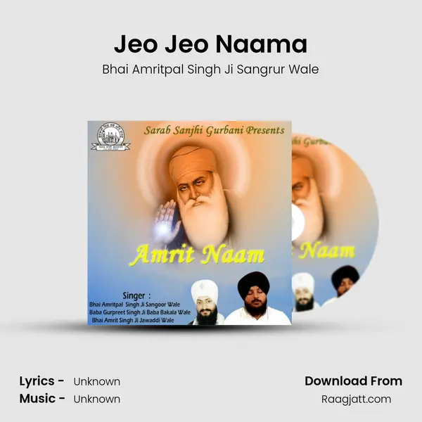 Jeo Jeo Naama - Bhai Amritpal Singh Ji Sangrur Wale album cover 