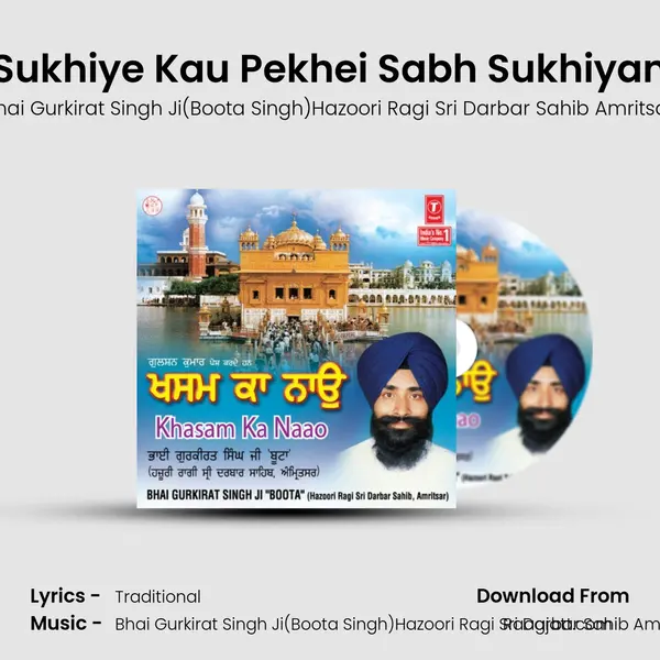 Sukhiye Kau Pekhei Sabh Sukhiyan - Bhai Gurkirat Singh Ji(Boota Singh)Hazoori Ragi Sri Darbar Sahib Amritsar album cover 