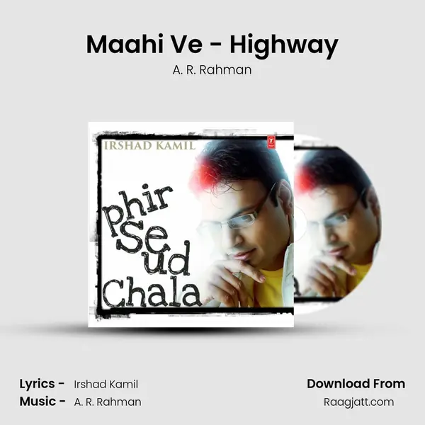 Maahi Ve - Highway - A. R. Rahman album cover 