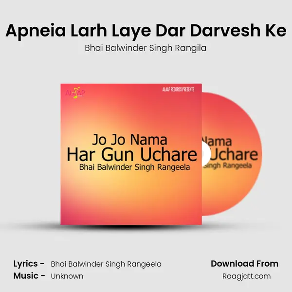 Apneia Larh Laye Dar Darvesh Ke - Bhai Balwinder Singh Rangila album cover 