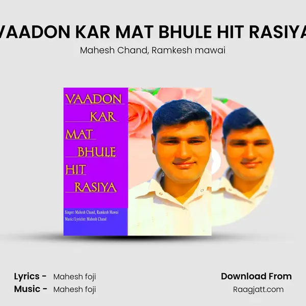 VAADON KAR MAT BHULE HIT RASIYA - Mahesh Chand album cover 