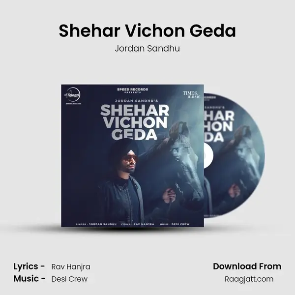 Shehar Vichon Geda - Jordan Sandhu album cover 