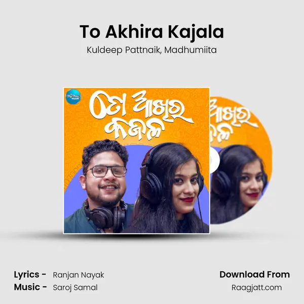 To Akhira Kajala - Kuldeep Pattnaik album cover 