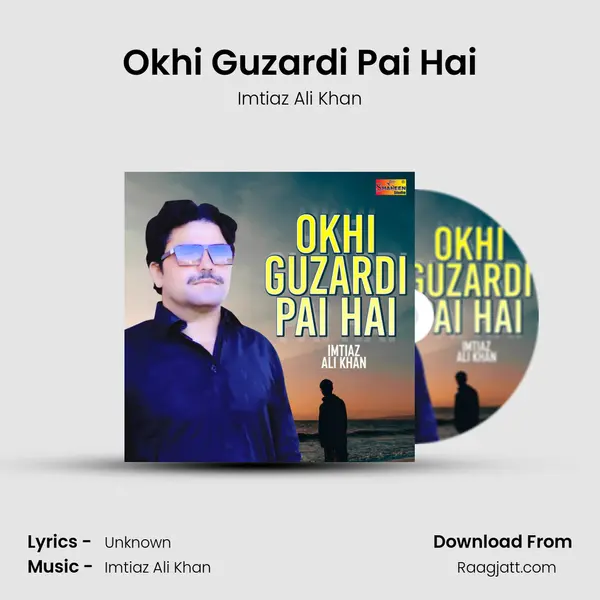 Okhi Guzardi Pai Hai - Imtiaz Ali Khan album cover 