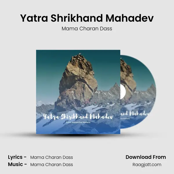 Yatra Shrikhand Mahadev - Mama Charan Dass album cover 