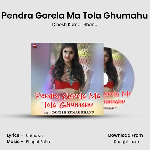 Pendra Gorela Ma Tola Ghumahu - Dinesh Kumar Bhanu album cover 