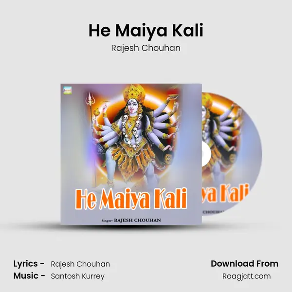 He Maiya Kali - Rajesh Chouhan mp3 song