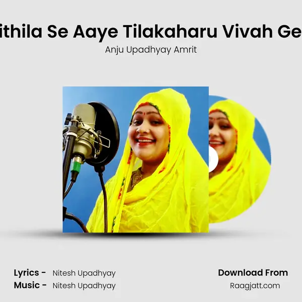 Mithila Se Aaye Tilakaharu Vivah Geet - Anju Upadhyay Amrit album cover 