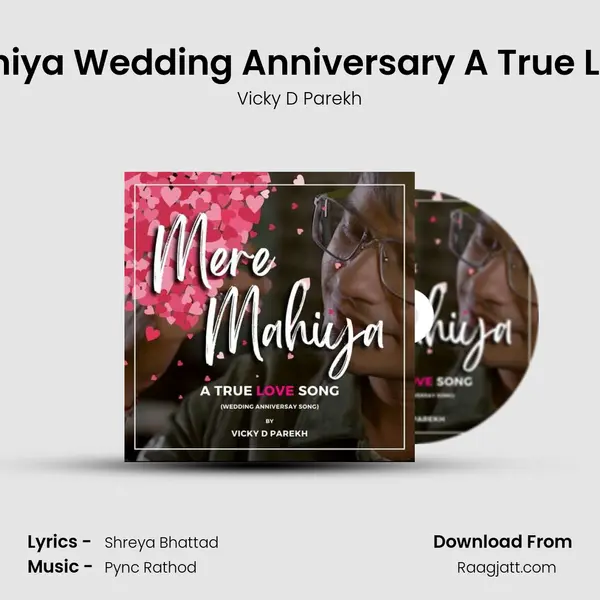 Mere Mahiya Wedding Anniversary A True Love Song mp3 song