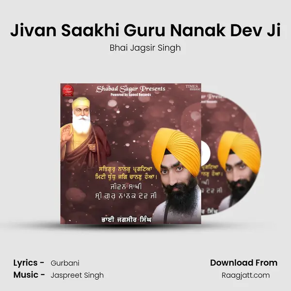 Jivan Saakhi Guru Nanak Dev Ji - Bhai Jagsir Singh album cover 