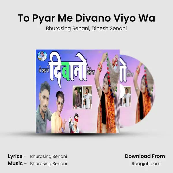 To Pyar Me Divano Viyo Wa mp3 song