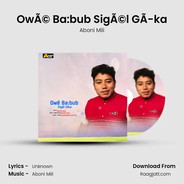 OwÃ© Ba:bub SigÃ©l GÃ­ka mp3 song