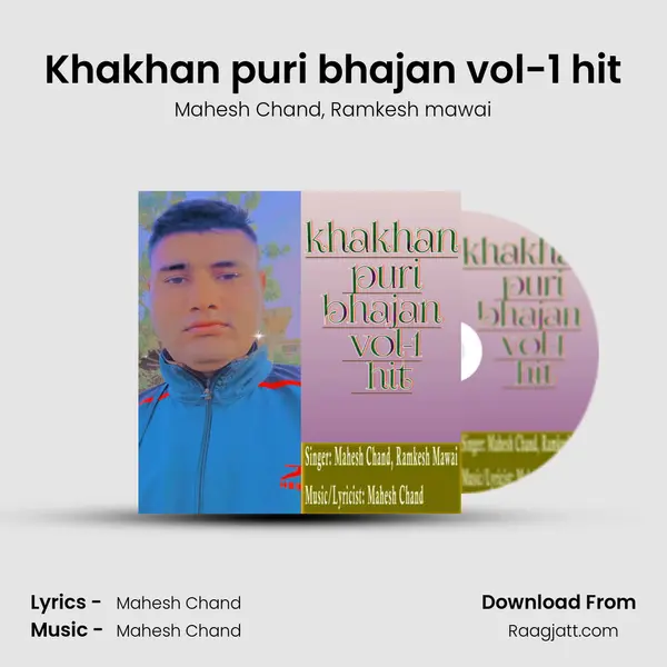 Khakhan puri bhajan vol-1 hit - Mahesh Chand album cover 