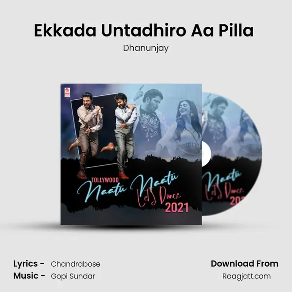 Ekkada Untadhiro Aa Pilla (From 