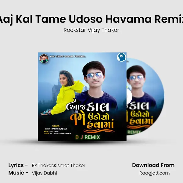 Aaj Kal Tame Udoso Havama Remix - Rockstar Vijay Thakor album cover 