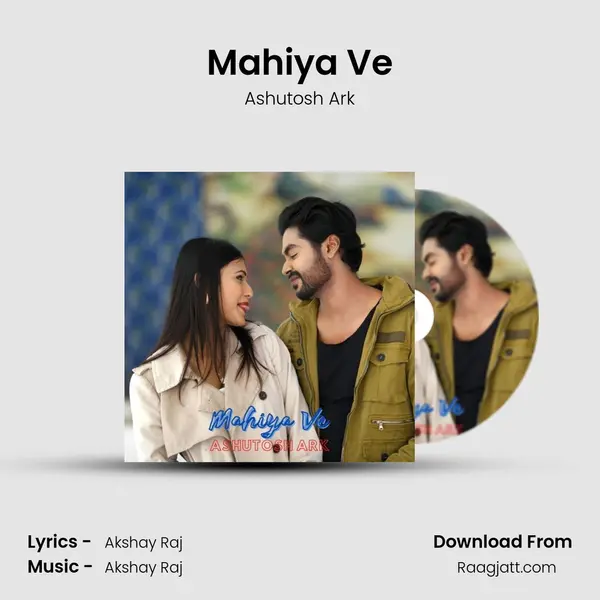 Mahiya Ve mp3 song