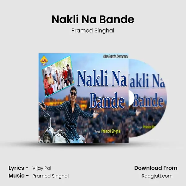 Nakli Na Bande - Pramod Singhal album cover 