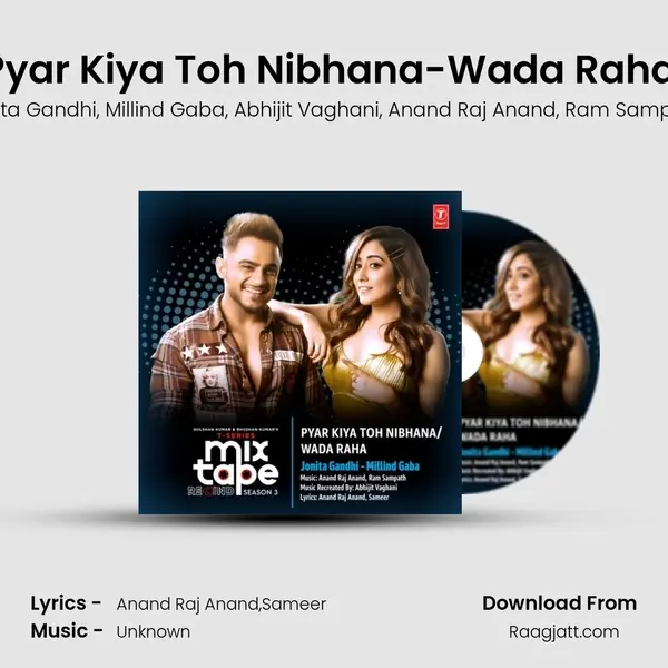 Pyar Kiya Toh Nibhana-Wada Raha (From T-Series Mixtape Rewind Season 3) mp3 song