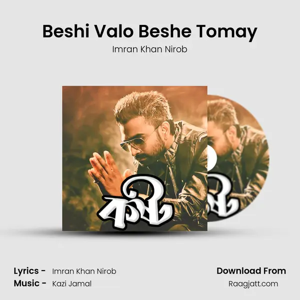 Beshi Valo Beshe Tomay - Imran Khan Nirob album cover 